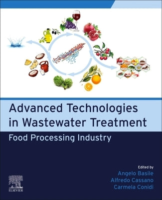 Advanced Technologies in Wastewater Treatment: Food Processing Industry by Basile, A.