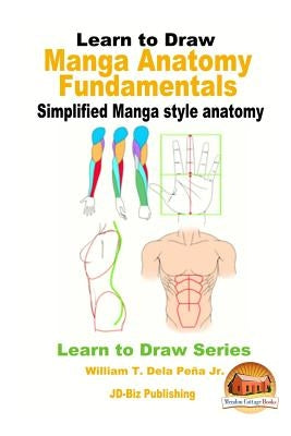 Learn to Draw - Manga Anatomy Fundamentals - Simplified Manga style anatomy by Davidson, John