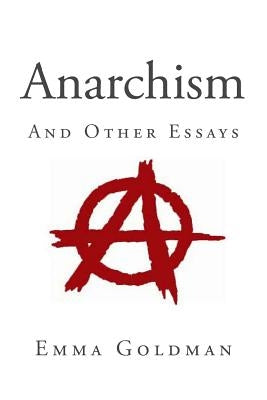Anarchism and Other Essays by Goldman, Emma