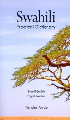 Swahili-English/English-Swahili Practical Dictionary by Awde, Nicholas