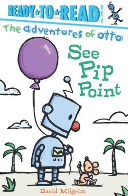 See Pip Point: Ready-To-Read Pre-Level 1 by Milgrim, David