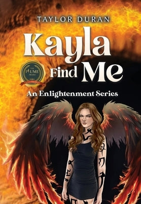 Kayla Find Me: An Enlightenment Series by Duran, Taylor