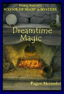 Dreamtime Magic by Alexander, Pagyn