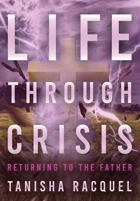 Life Through Crisis by Williams, Tanisha