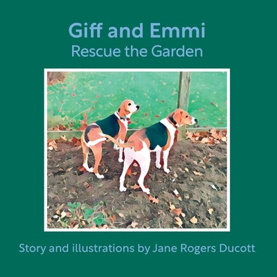 Giff and Emmi Rescue the Garden by Ducott, Jane Rogers