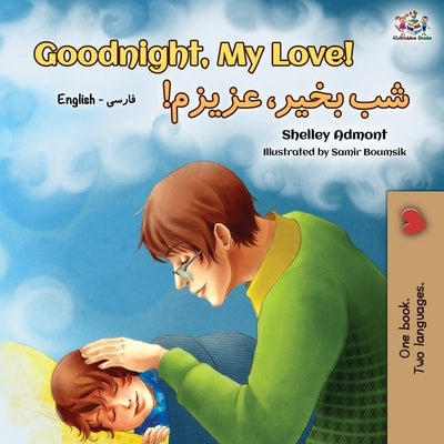 Goodnight, My Love! (English Farsi - Persian Bilingual Book) by Admont, Shelley