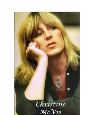 Christine McVie: Fleetwood Mac: The Shocking Truth! by P Green