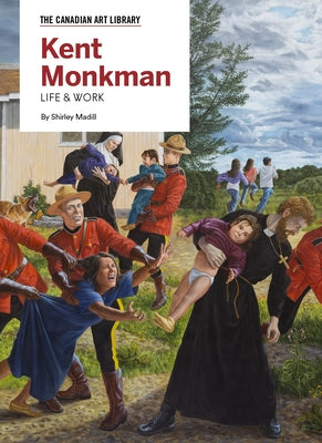 Kent Monkman: Life & Work by Madill, Shirley