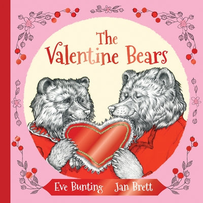 The Valentine Bears Gift Edition: A Valentine's Day Book for Kids by Bunting, Eve