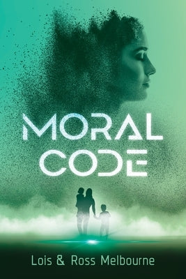 Moral Code by Melbourne, Lois