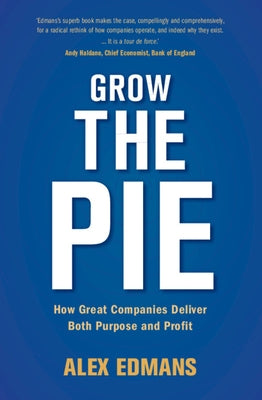 Grow the Pie by Edmans, Alex