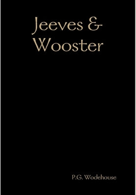 Jeeves & Wooster by Wodehouse, P. G.