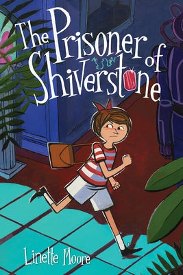 The Prisoner of Shiverstone by Moore, Linette