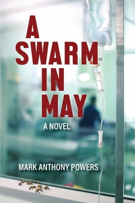 A Swarm in May by Powers, Mark Anthony