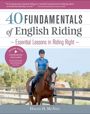 40 Fundamentals of English Riding: Essential Lessons in Riding Right by McNeil, Hollie H.
