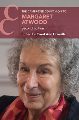 The Cambridge Companion to Margaret Atwood by Howells, Coral Ann