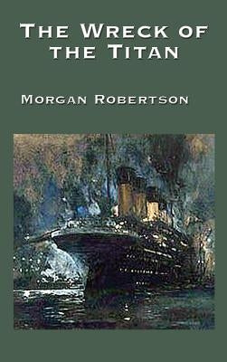 The Wreck of the Titan by Robertson, Morgan