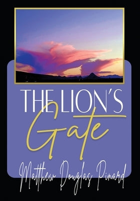 The Lion's Gate by Pinard, Matthew Douglas