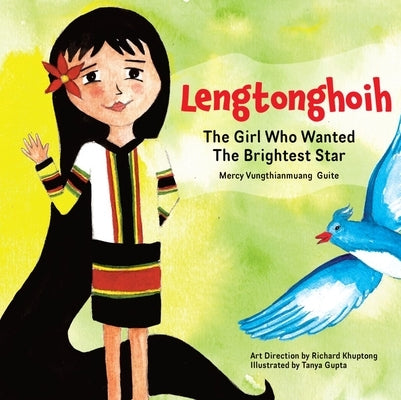 Lengtonghoih: The Girl Who Wanted the Brightest Star by Guite, Mercy Vungthianmuang