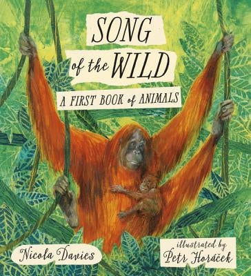 Song of the Wild: A First Book of Animals by Davies, Nicola