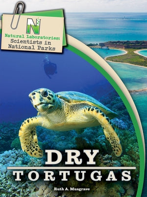 Natural Laboratories: Scientists in National Parks Dry Tortugas by Musgrave, Ruth A.