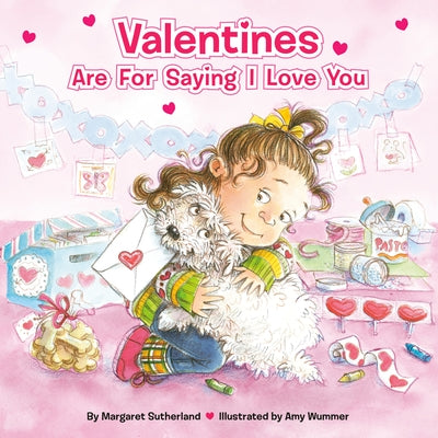 Valentines Are for Saying I Love You [With Stickers] by Sutherland, Margaret