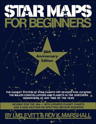 Star Maps for Beginners: 50th Anniversary Edition by Levitt, I. M.