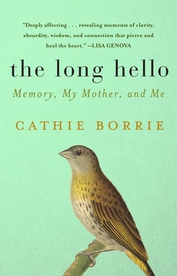 The Long Hello: Memory, My Mother, and Me by Borrie, Cathie