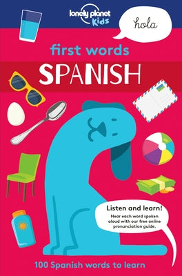 Lonely Planet Kids First Words - Spanish 1 by Kids, Lonely Planet
