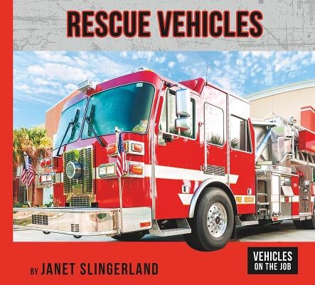 Rescue Vehicles by Slingerland, Janet