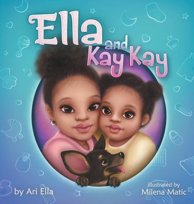 Ella and Kay Kay by Ella, Ari