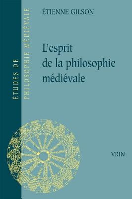 L'Esprit de la Philosophie Medievale by Gilson, Etienne