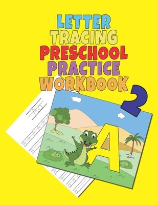 Letter Tracing Preschool Practice Workbook 2: 8.5x11 - Coloring Book for Kids Ages 3-5 - Pen and Pencil Control - Toddler Learning Activities - ABC Pr by Publishing, Pure Delight