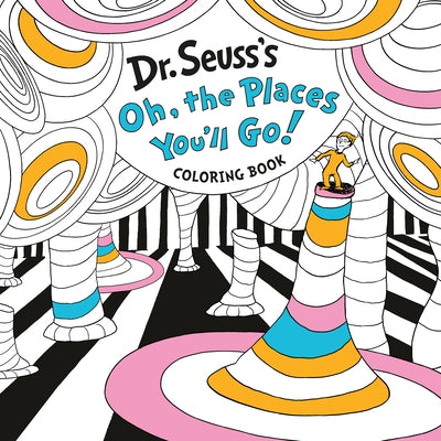 Dr. Seuss's Oh, the Places You'll Go! Coloring Book by Dr Seuss