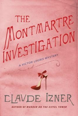 The Montmartre Investigation by Izner, Claude