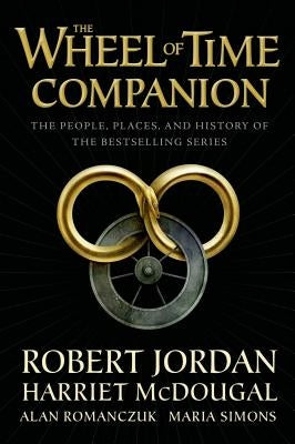 The Wheel of Time Companion: The People, Places, and History of the Bestselling Series by Jordan, Robert