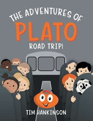 The Adventures of Plato: Road Trip! by Hankinson, Tim