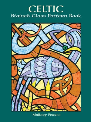 Celtic Stained Glass Pattern Book by Pearce, Mallory