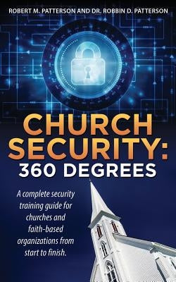 Church Security: 360 Degrees by Patterson, Robert M. Patterson and R.