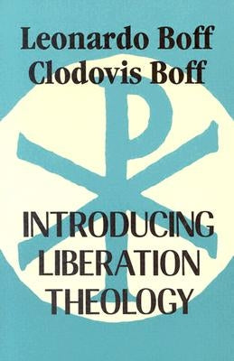 Introducing Liberation Theology by Boff, Leonardo