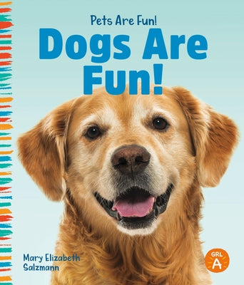 Dogs Are Fun! by Salzmann, Mary Elizabeth