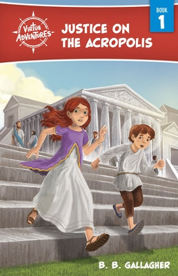 Justice on the Acropolis by Gallagher, B. B.