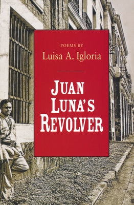 Juan Luna's Revolver by Igloria, Luisa