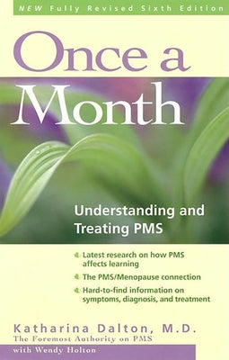 Once a Month: Understanding and Treating PMS by Dalton, Katharina