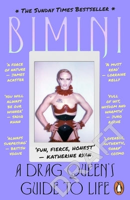 A Drag Queen's Guide to Life: A Drag Queen's Guide to Life by Bon Boulash, Bimini