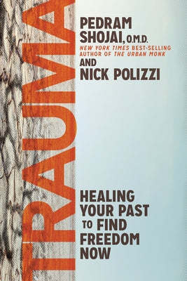 Trauma: Healing Your Past to Find Freedom Now by Polizzi, Nick