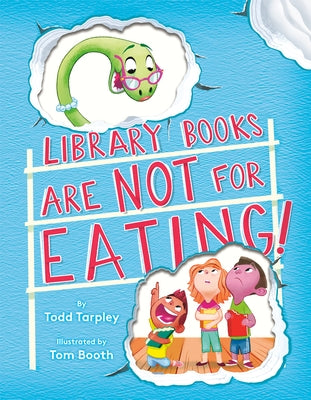 Library Books Are Not for Eating! by Tarpley, Todd