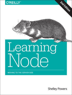 Learning Node: Moving to the Server-Side by Powers, Shelley