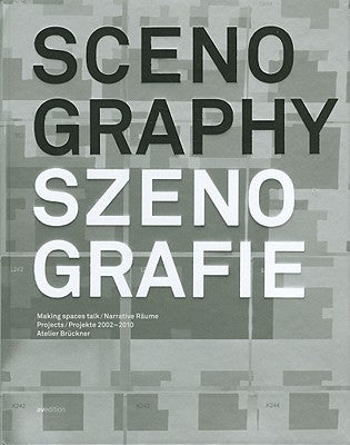 Scenography/Szenografie: Making Spaces Talk/Narrative Raume: Projects/Projekte 2002-2010 by Bruckner, Atelier