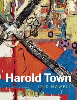Harold Town by Nowell, Iris